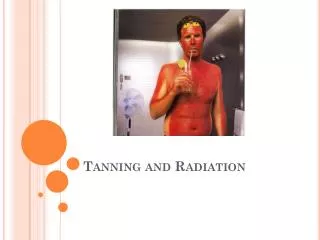 Tanning and Radiation