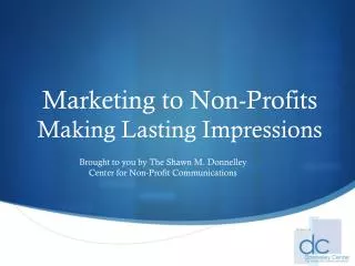 Marketing to Non-Profits Making Lasting Impressions