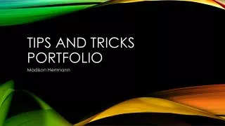 Tips and Tricks Portfolio