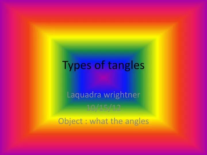 types of tangles