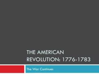 The American Revolution: 1776-1783