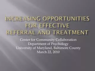 Increasing opportunities for effective REFERRAL AND TREATMENT
