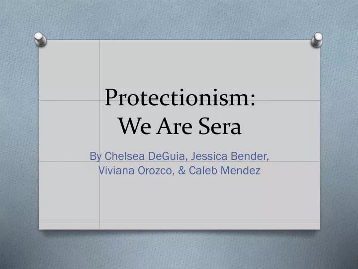 protectionism we are sera