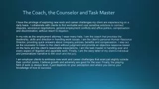 The Coach, the Counselor and Task Master