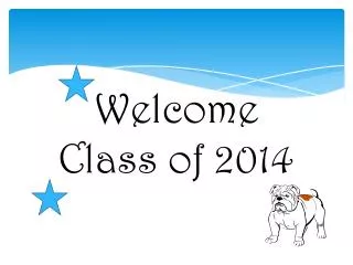 Welcome Class of 2014