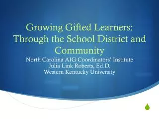 Growing Gifted Learners: Through the School District and Community
