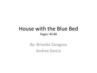 House with the Blue Bed Pages: 43-80