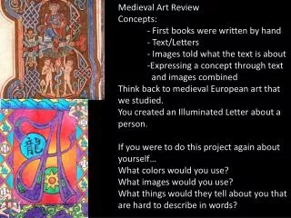Medieval Art Review Concepts: - First books were written by hand - Text/Letters