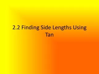 2.2 Finding Side Lengths Using Tan