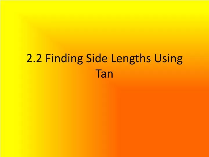 2 2 finding side lengths using tan