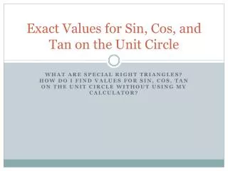 Exact Values for Sin, Cos, and Tan on the Unit Circle