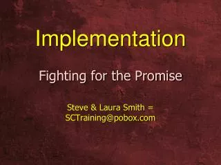 Implementation Fighting for the Promise