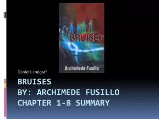 Bruises By: Archimede Fusillo chapter 1-8 summary