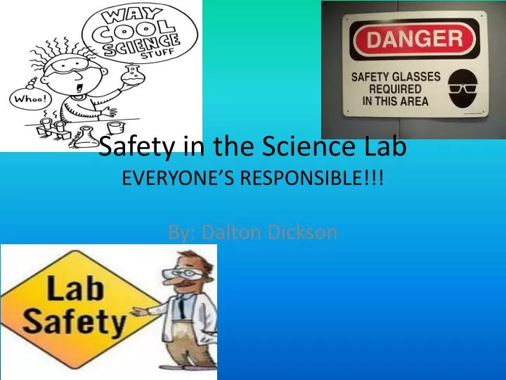 safety in the science lab everyone s responsible