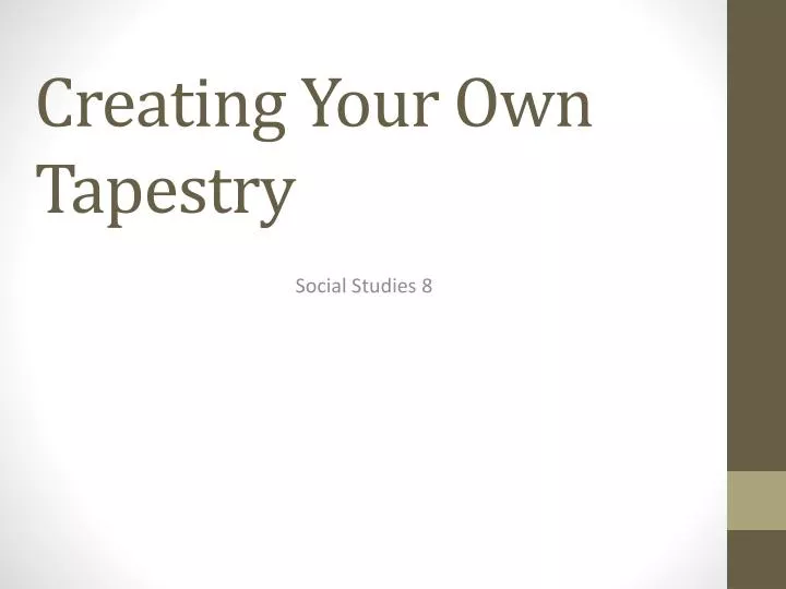 creating your own tapestry