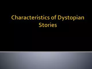 Characteristics of Dystopian Stories