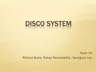 DISCO System