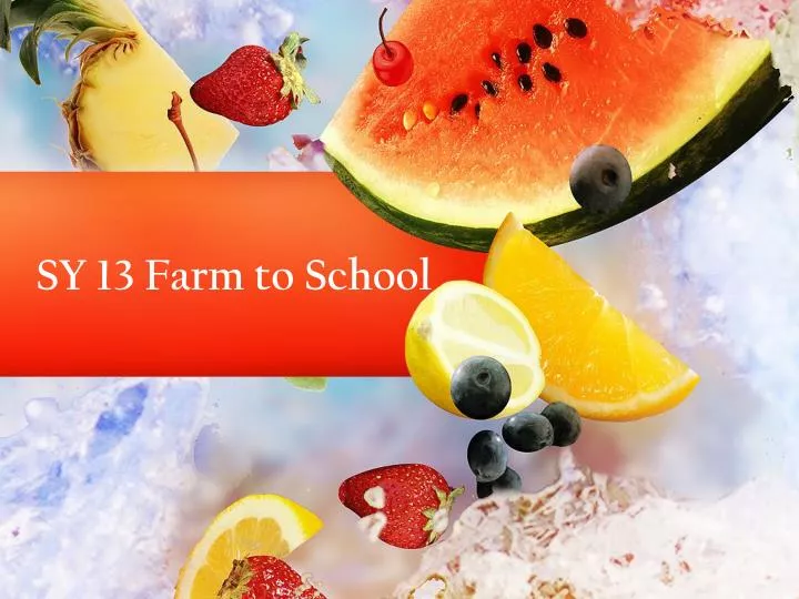 sy 13 farm to school