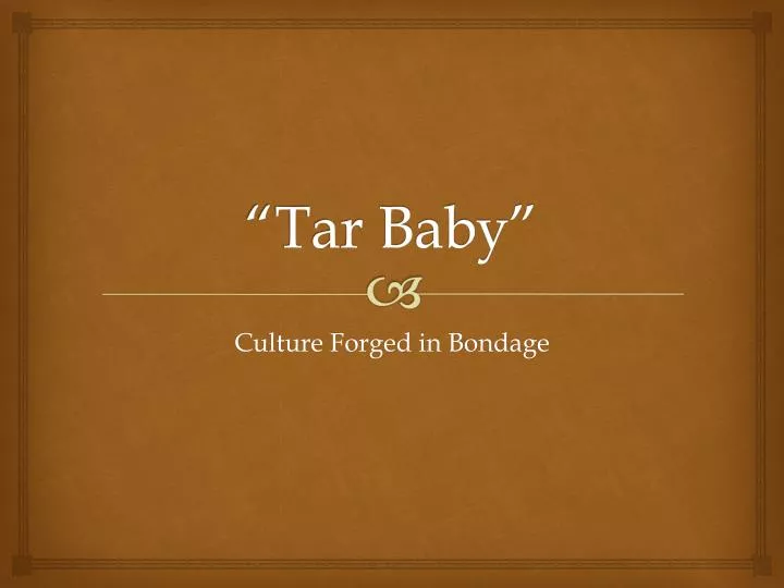 tar baby