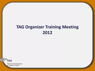 TAG Organizer Training Meeting 2012
