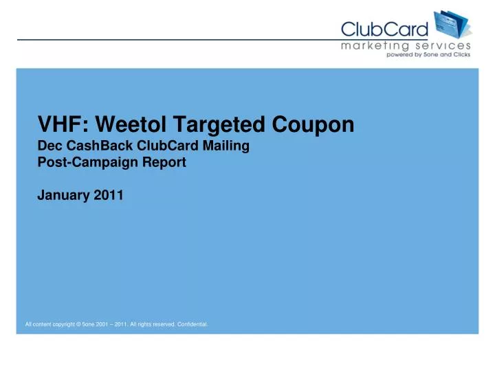 vhf weetol targeted coupon dec cashback clubcard mailing post campaign report january 2011
