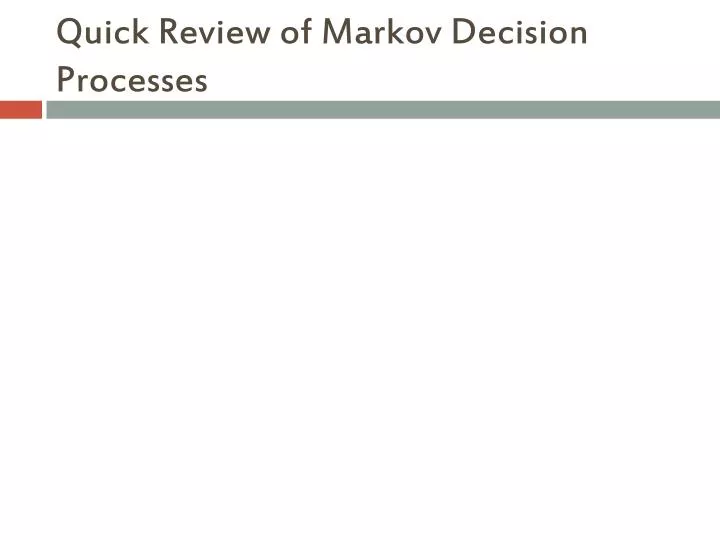 quick review of markov decision processes