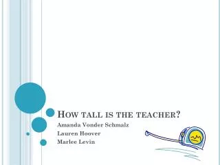 How tall is the teacher?