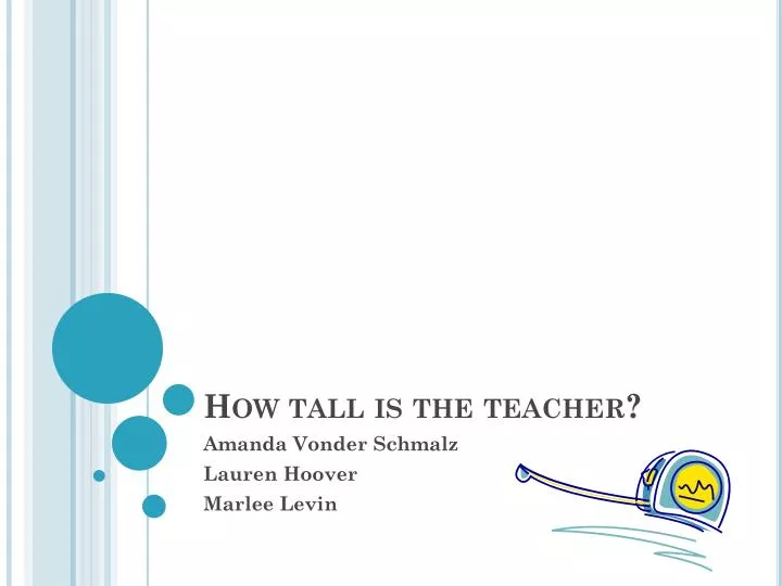 how tall is the teacher