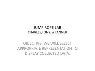 JUMP ROPE LAB CHARLES,TONY, &amp; TANNER