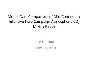 Model-Data Comparison of Mid-Continental Intensive Field Campaign Atmospheric CO 2 Mixing Ratios