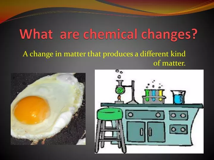 what are chemical changes