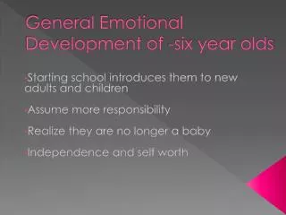 General Emotional Development of -six year olds