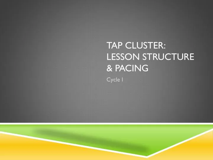 tap cluster lesson structure pacing