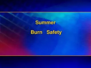 Summer Burn Safety