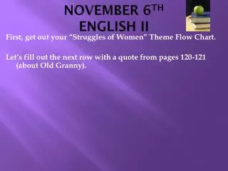 NOVEMBER 6 TH ENGLISH II