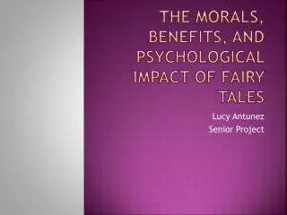 The morals, benefits, and psychological impact of fairy tales