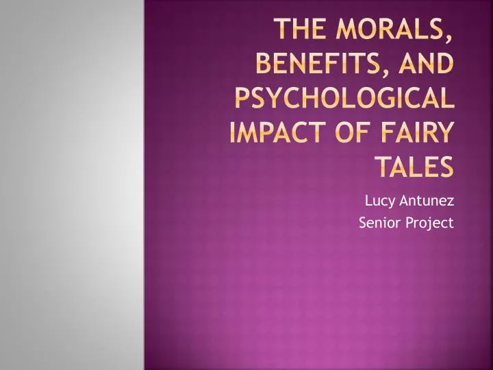 the morals benefits and psychological impact of fairy tales