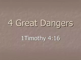 4 Great Dangers