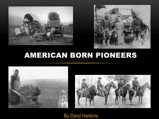 American born pioneers