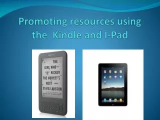 Promoting resources using the Kindle and I-Pad