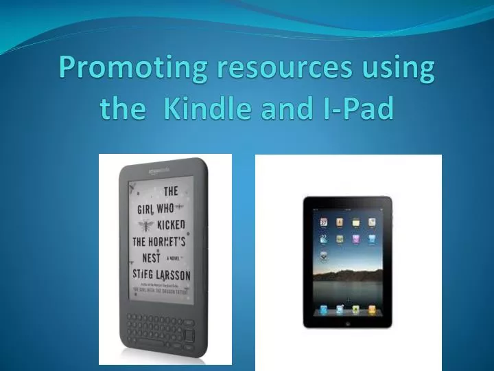 promoting resources using the kindle and i pad