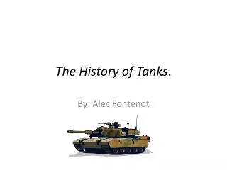 The History of Tanks .