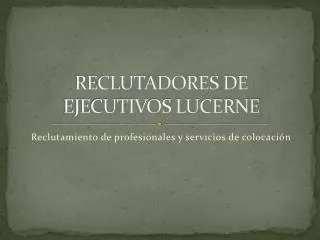 RECLUTADORES DE EJECUTIVOS LUCERNE