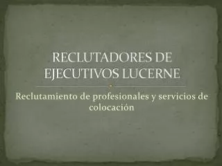reclutadores de ejecutivos lucerne