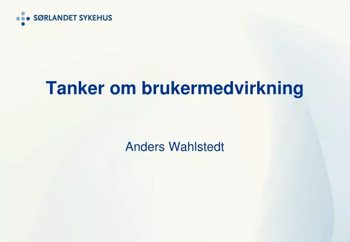 tanker om brukermedvirkning