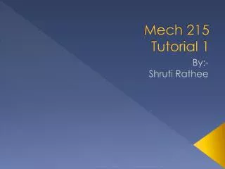 Mech 215 Tutorial 1