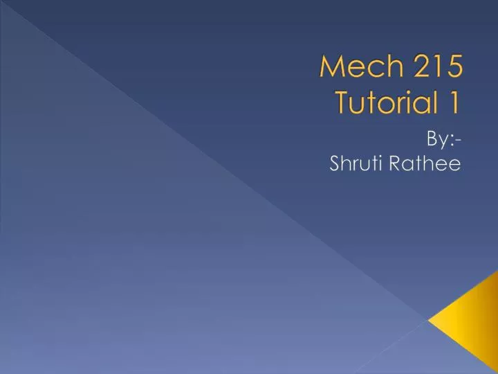 mech 215 tutorial 1