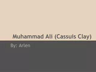 Muhammad Ali (Cassuis Clay)