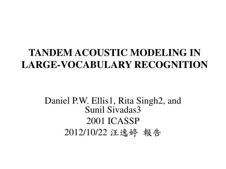 tandem acoustic modeling in large vocabulary recognition