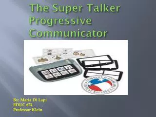 The Super Talker Progressive Communicator